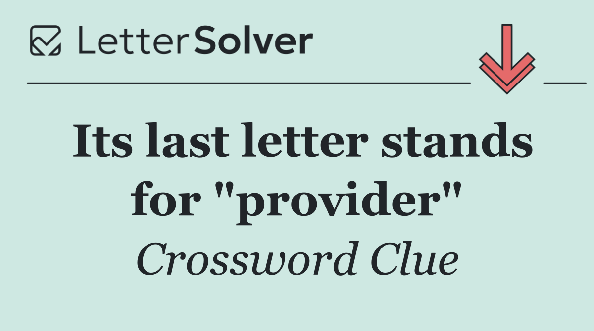 Its last letter stands for "provider"