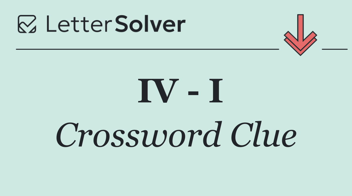 IV   I