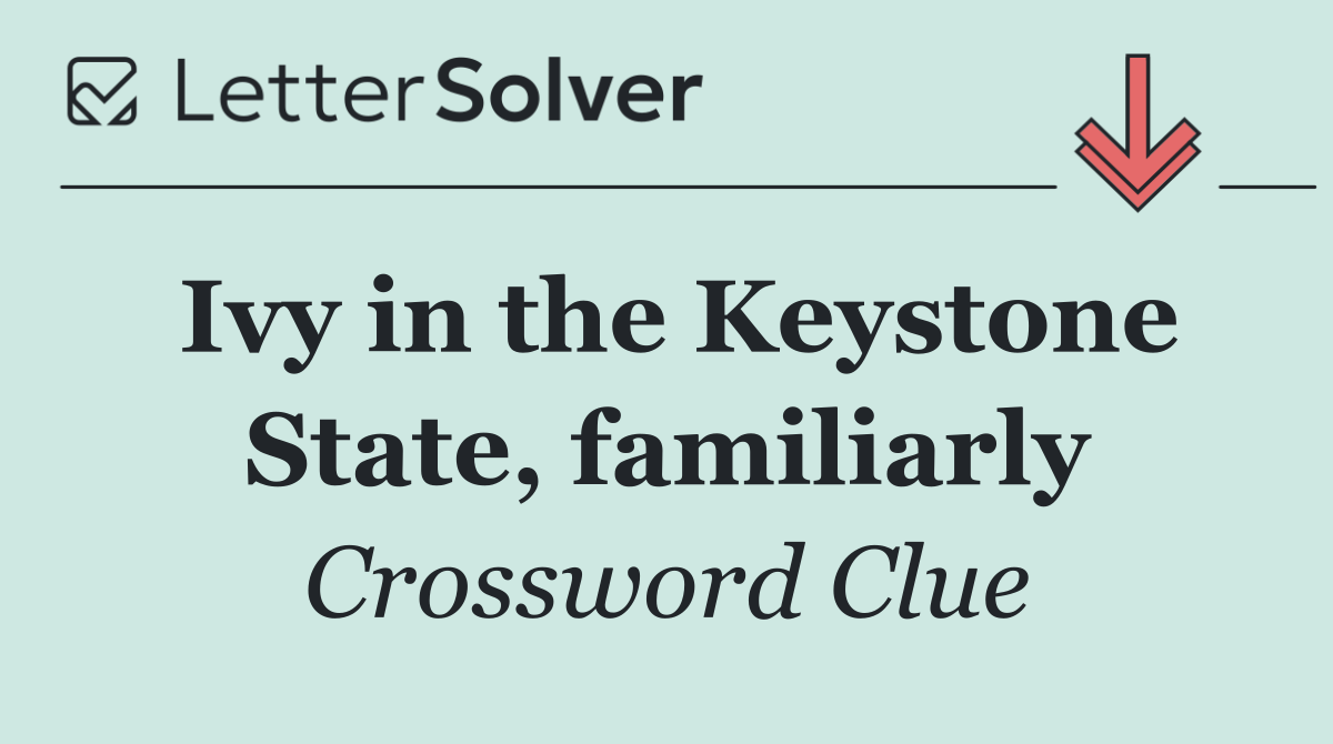 Ivy in the Keystone State, familiarly