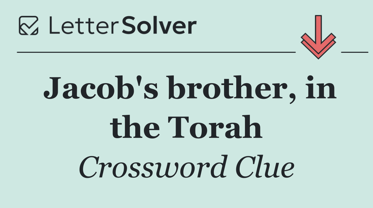 Jacob's brother, in the Torah