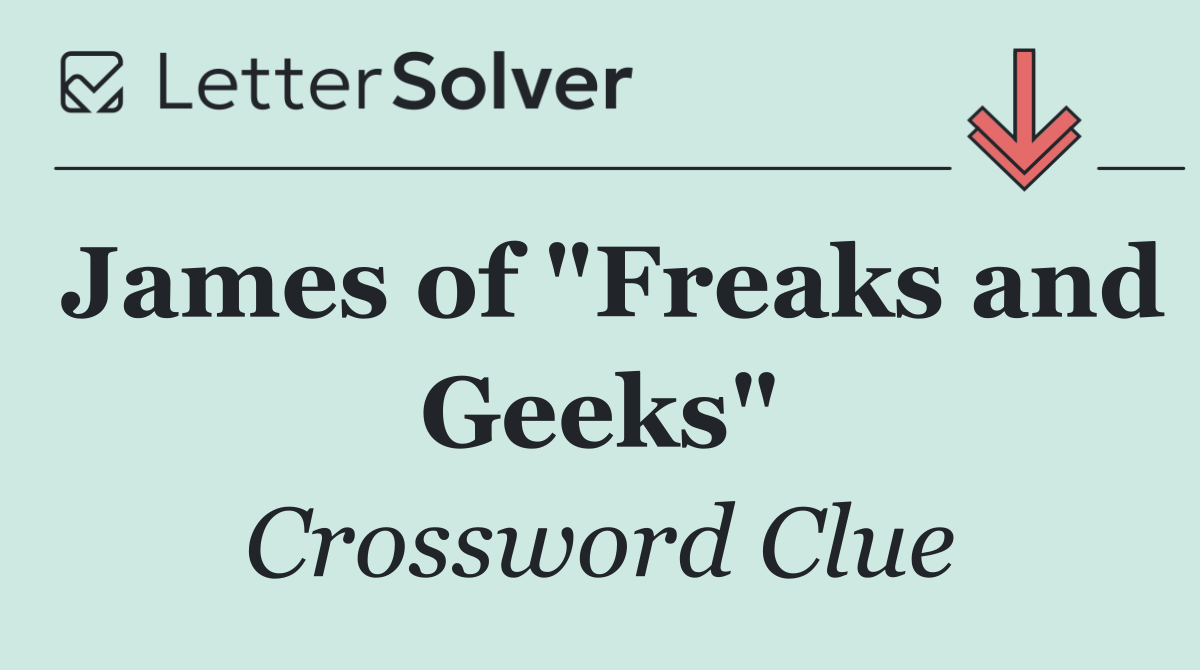 James of "Freaks and Geeks"