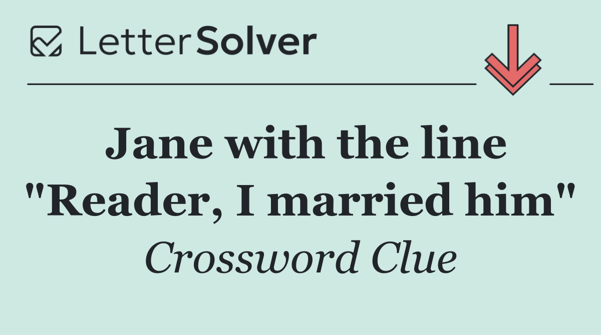 Jane with the line "Reader, I married him"