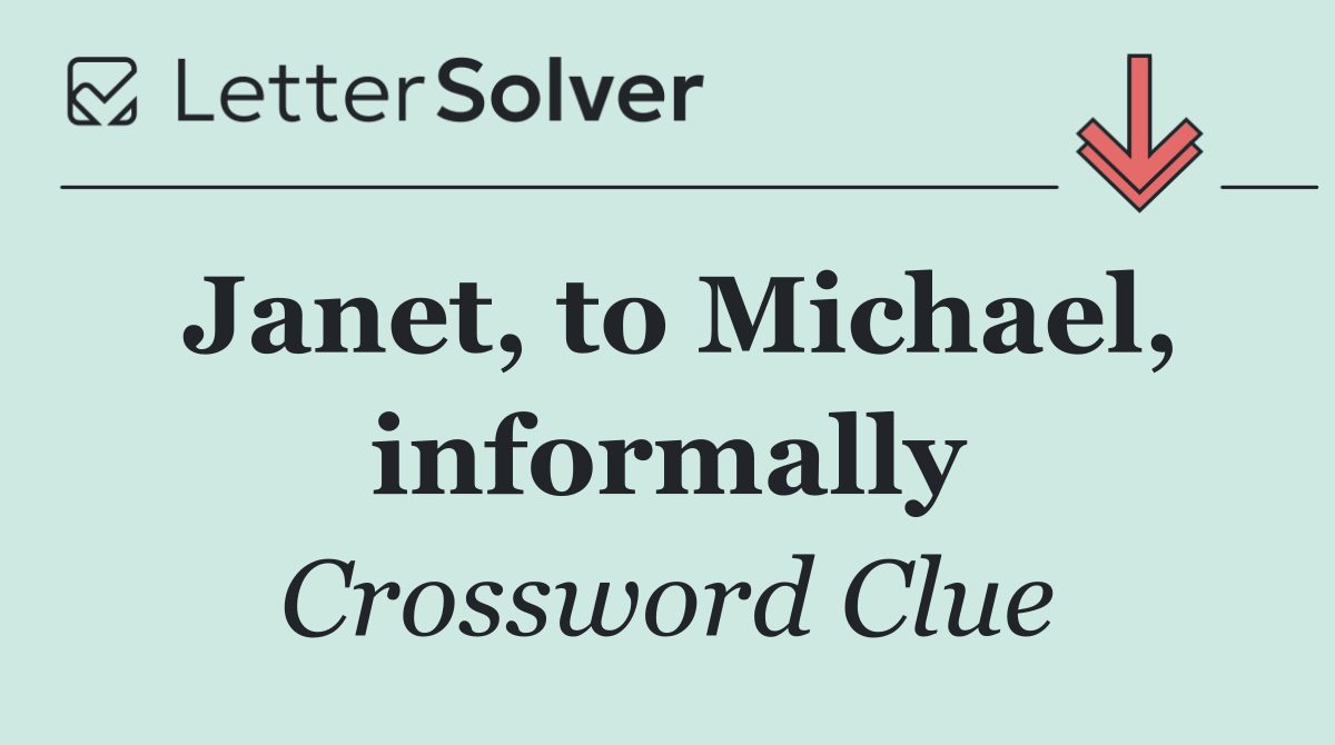 Janet, to Michael, informally