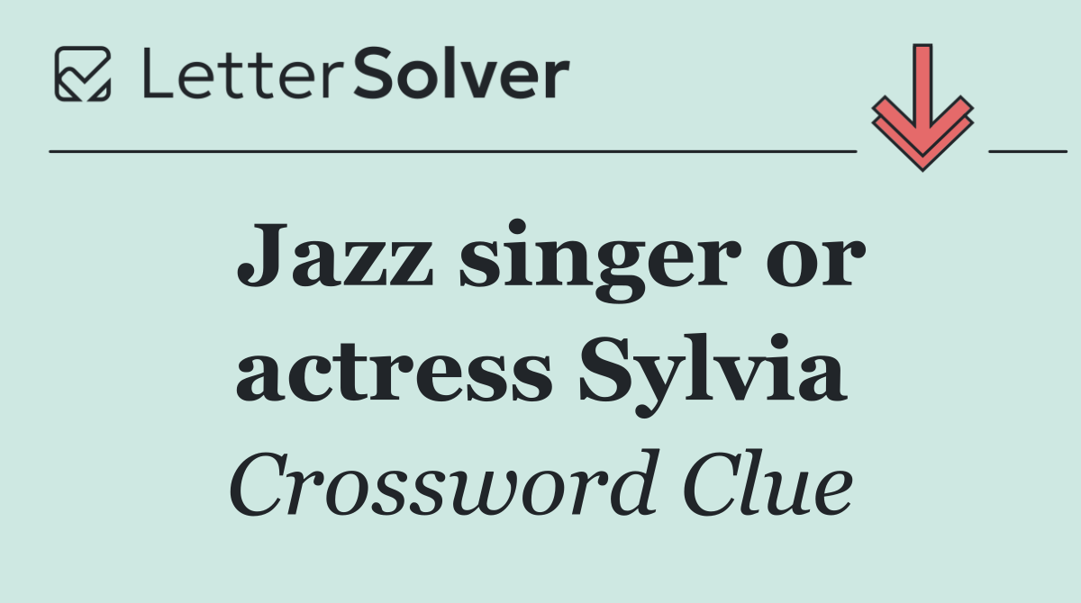 Jazz singer or actress Sylvia