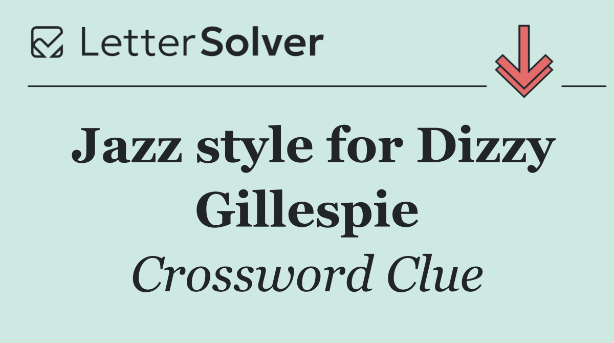 Jazz style for Dizzy Gillespie