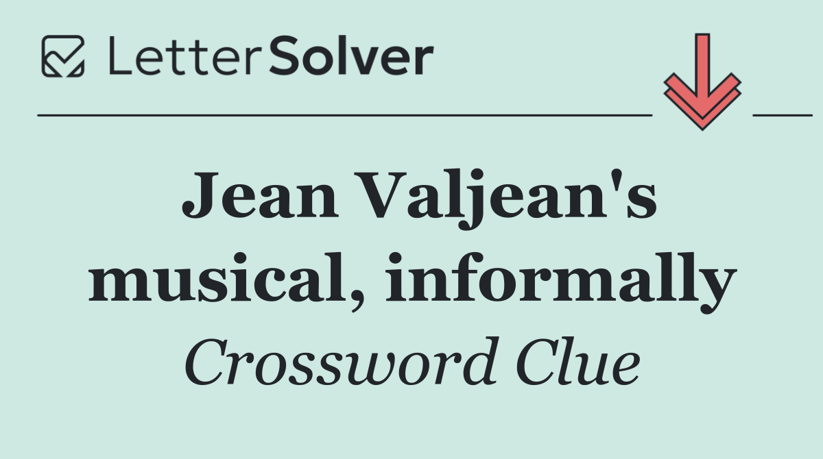 Jean Valjean's musical, informally