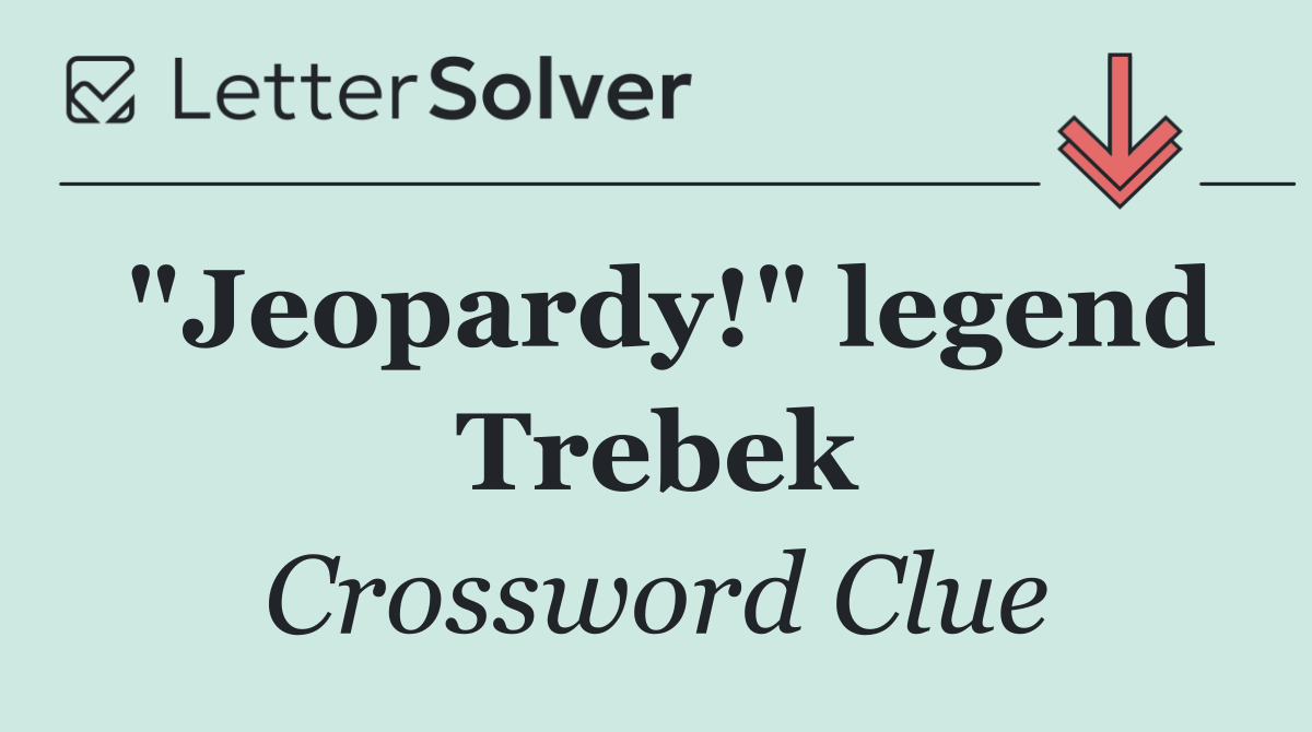 "Jeopardy!" legend Trebek