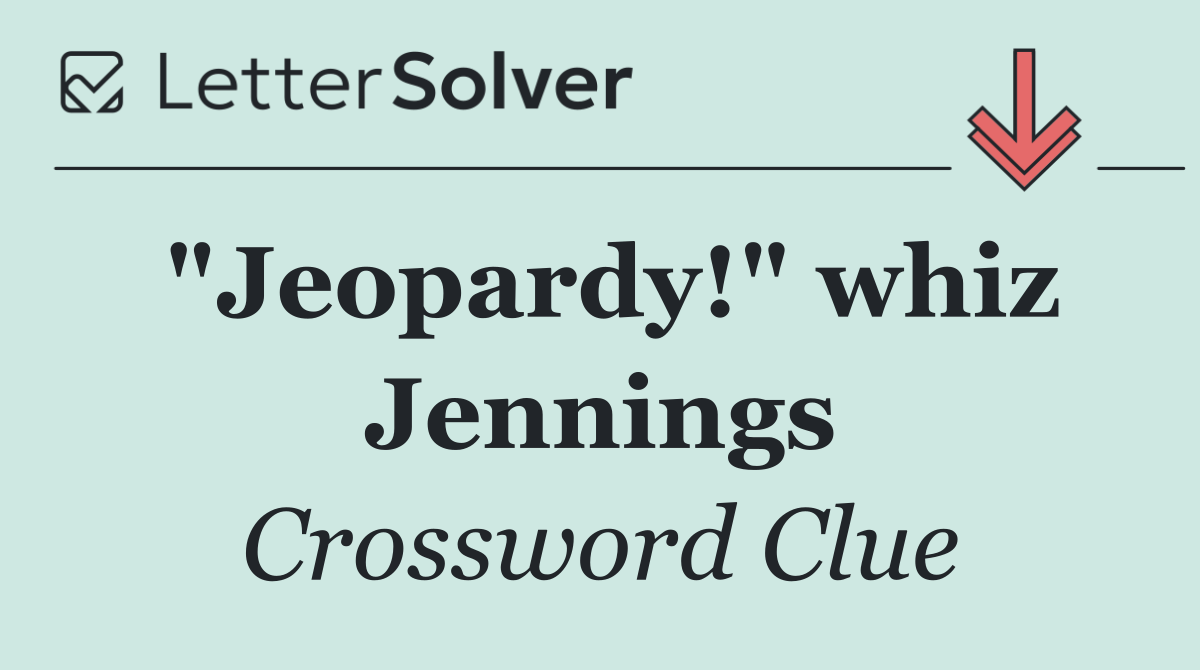 "Jeopardy!" whiz Jennings