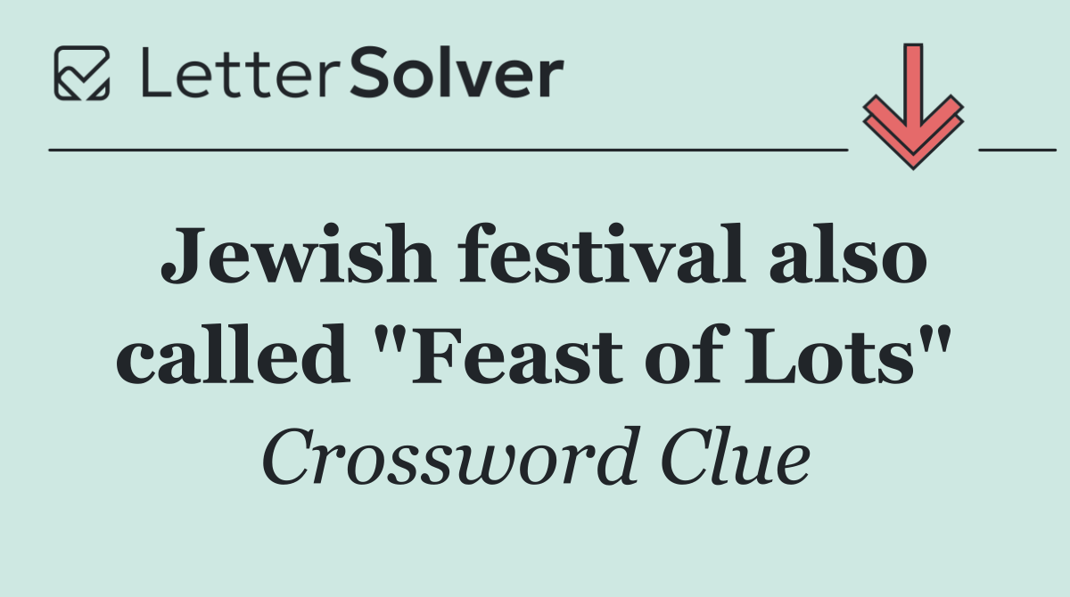 Jewish festival also called "Feast of Lots"