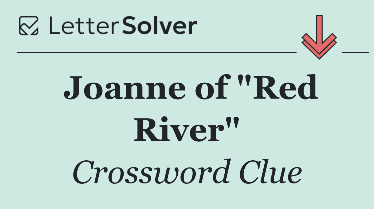 Joanne of "Red River"