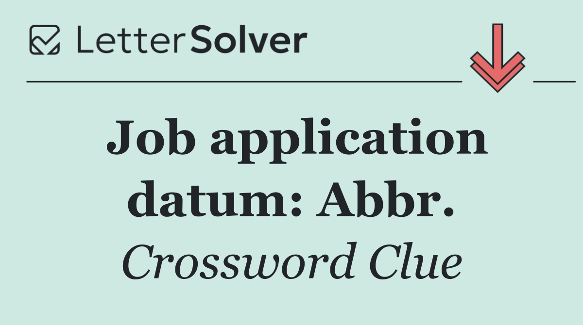 Job application datum: Abbr.