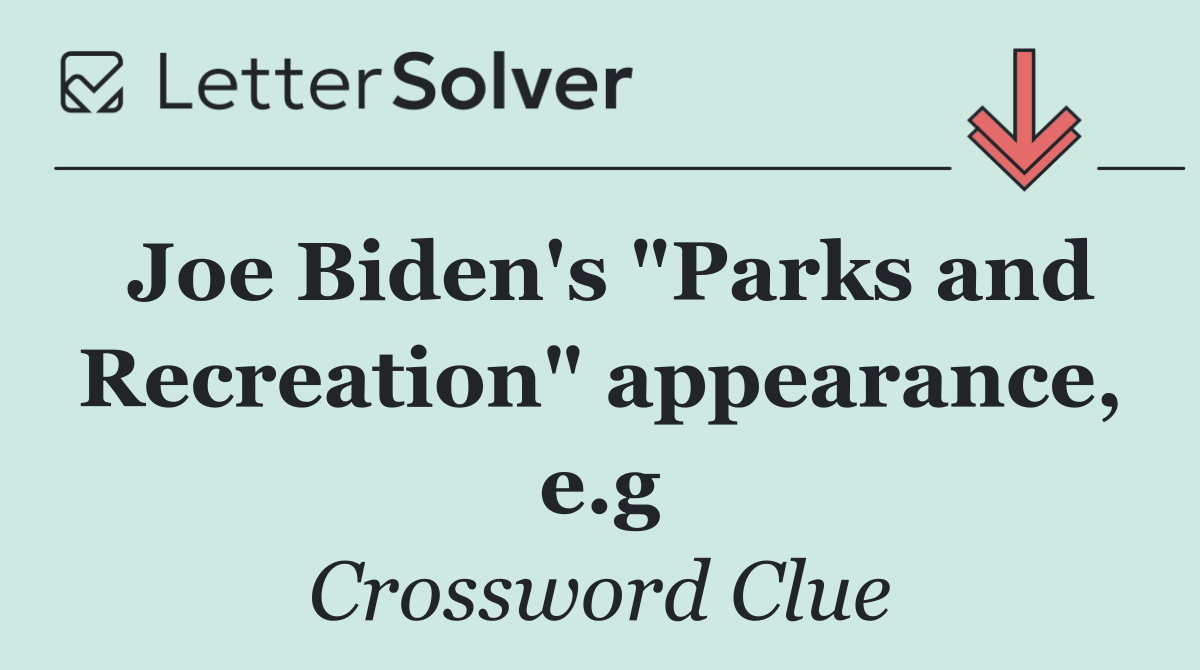 Joe Biden's "Parks and Recreation" appearance, e.g