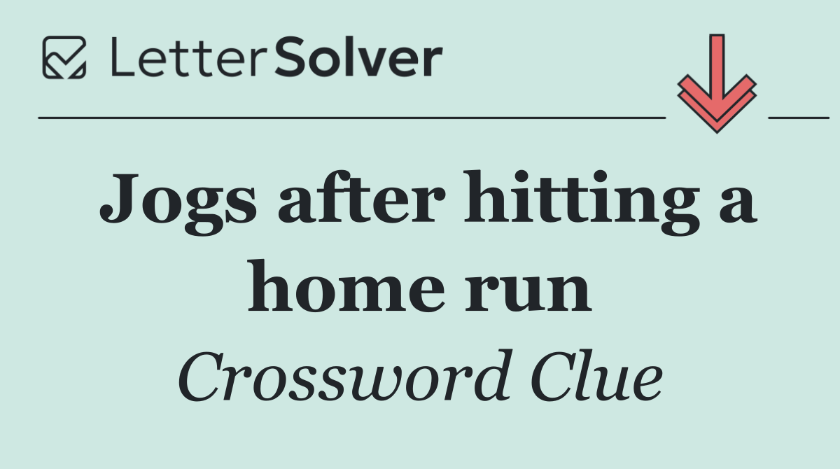 Jogs after hitting a home run