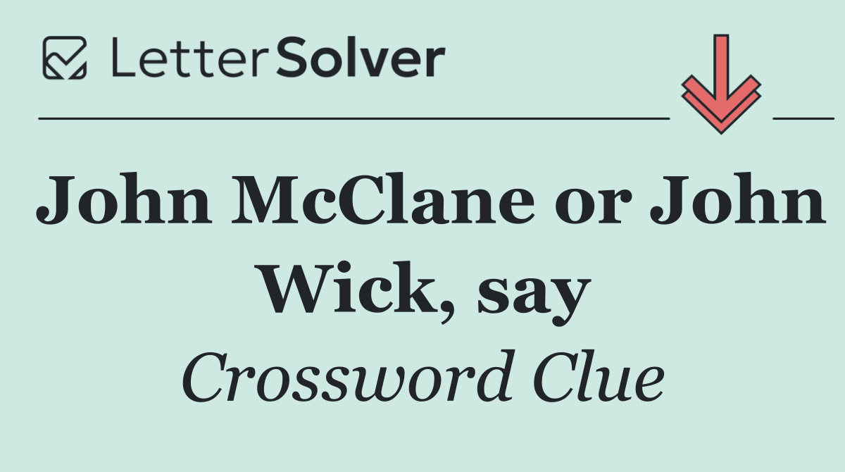 John McClane or John Wick, say