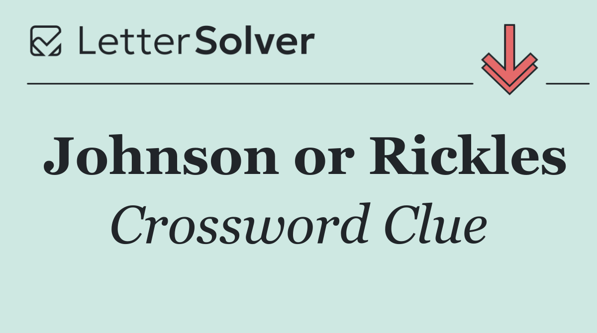 Johnson or Rickles