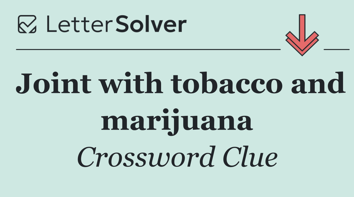 Joint with tobacco and marijuana