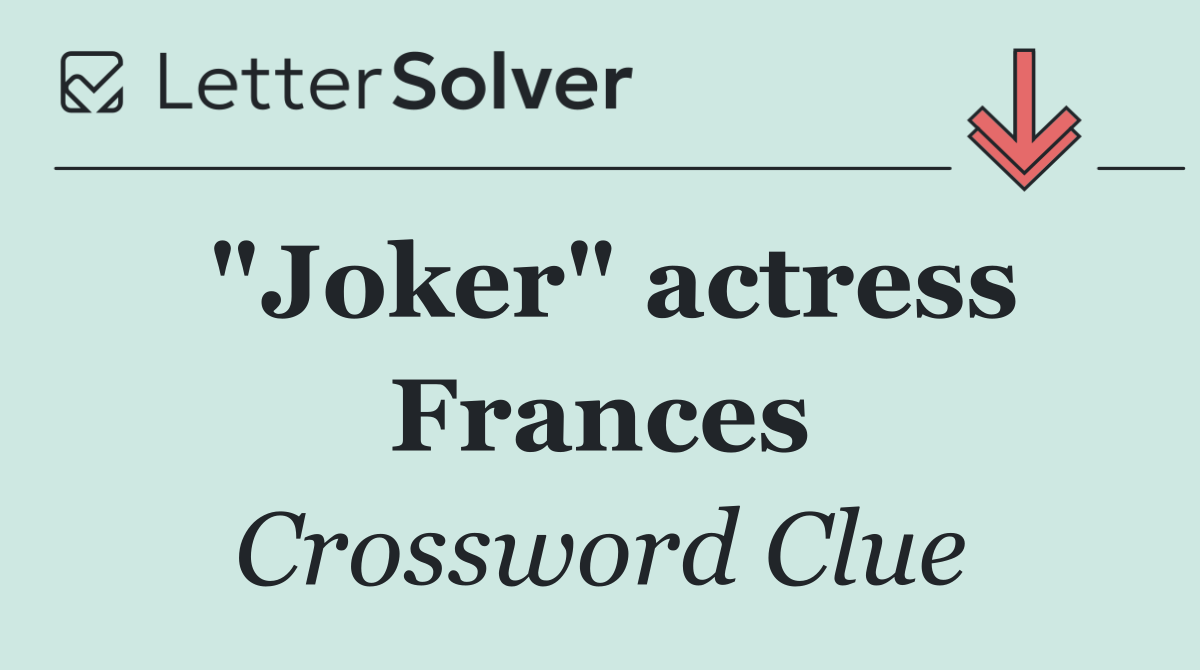 "Joker" actress Frances