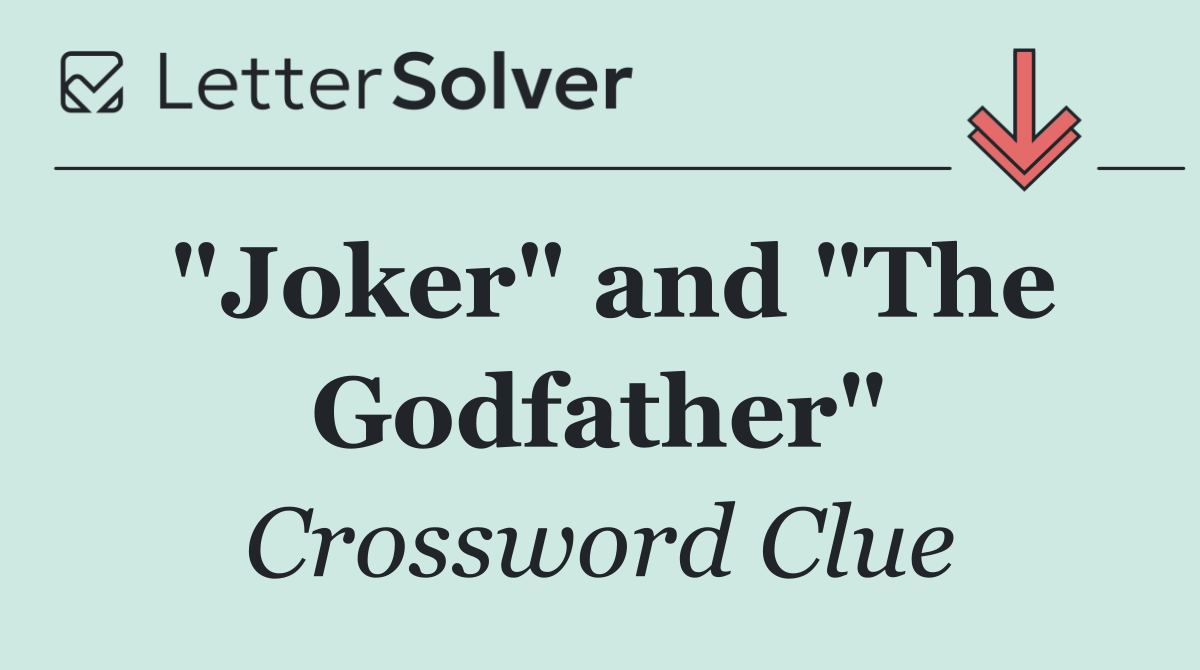 "Joker" and "The Godfather"