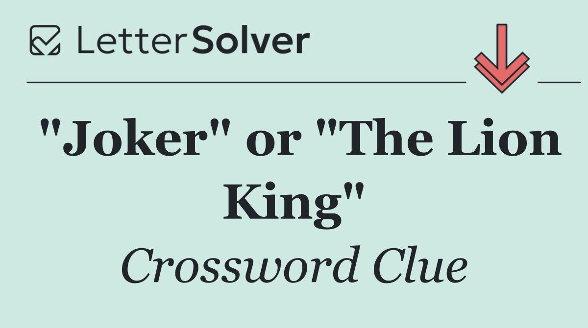 "Joker" or "The Lion King"