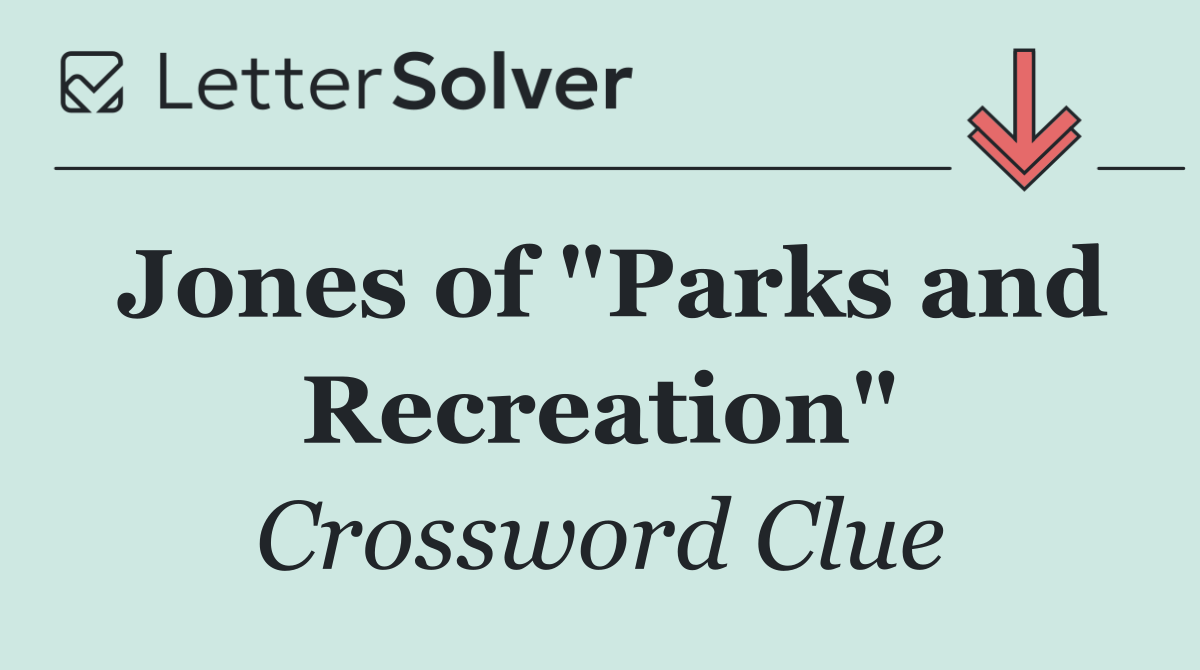 Jones of "Parks and Recreation"