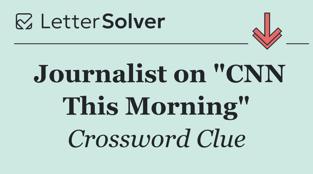 Journalist on "CNN This Morning"