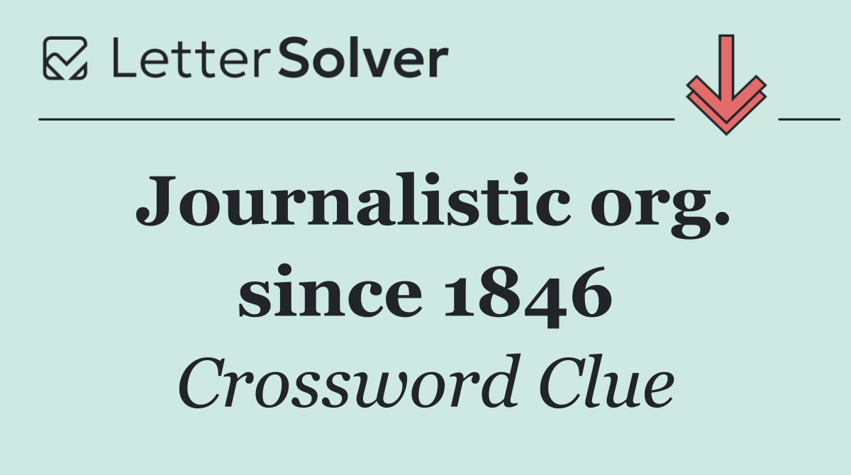 Journalistic org. since 1846