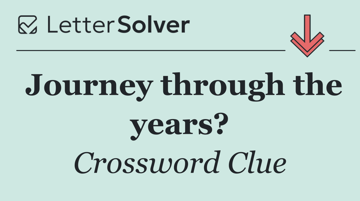 Journey through the years?
