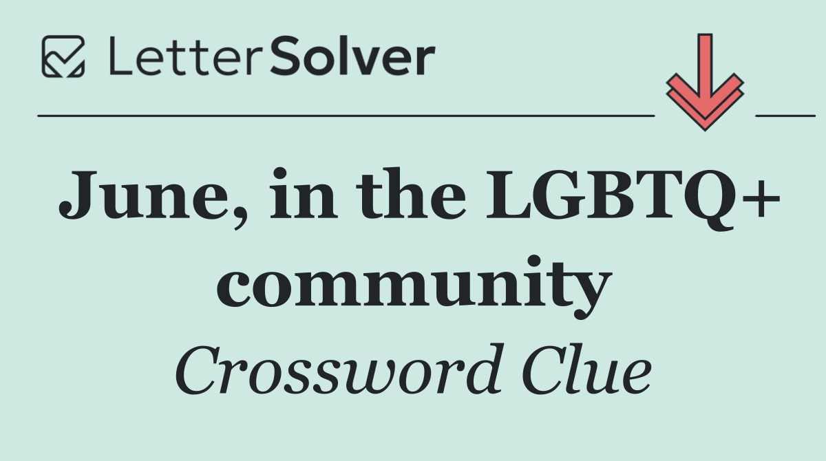 June, in the LGBTQ+ community
