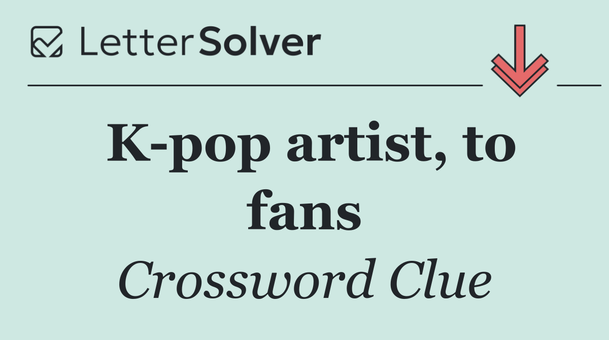 K pop artist, to fans
