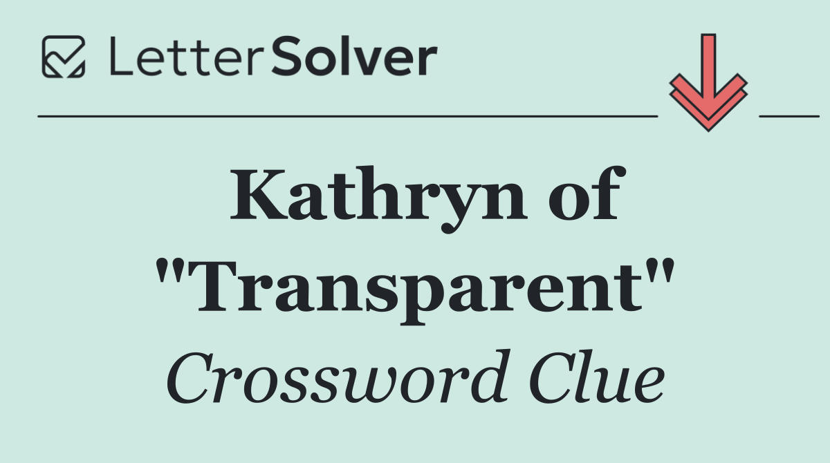 Kathryn of "Transparent"