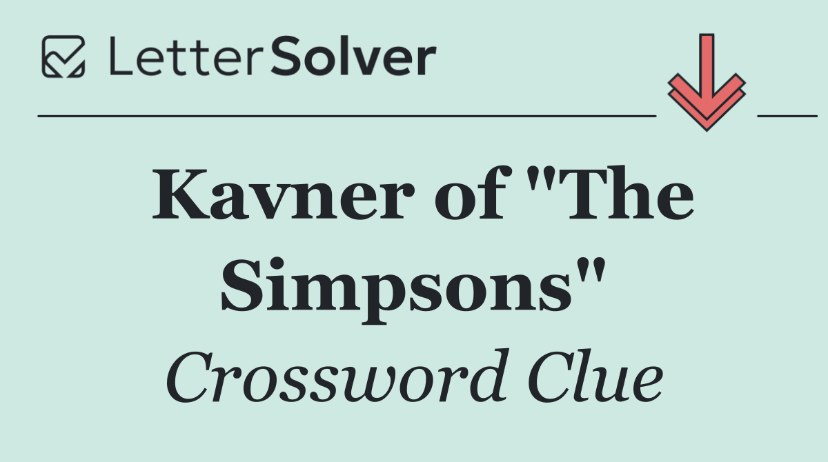 Kavner of "The Simpsons"