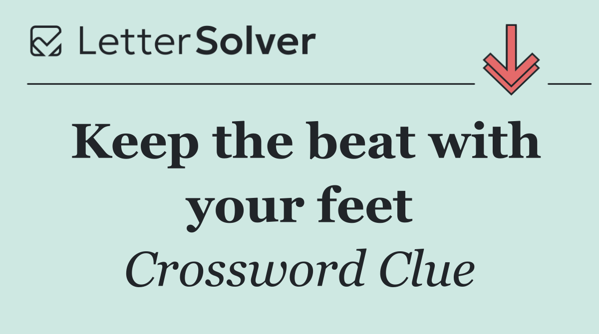 Keep the beat with your feet