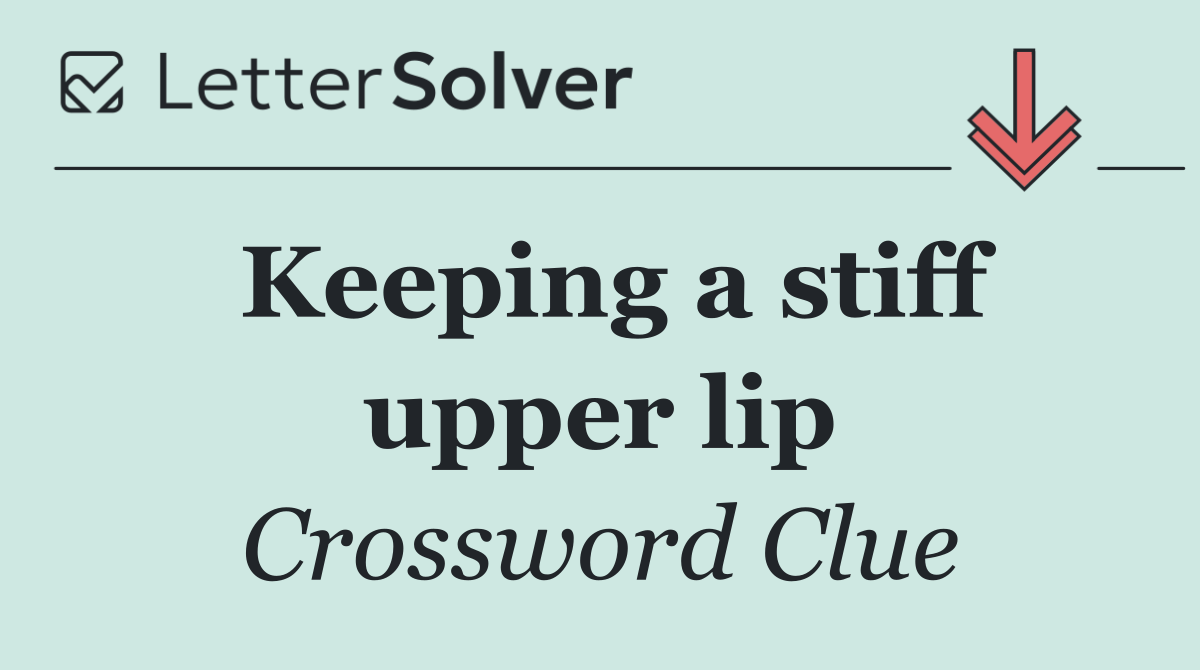 Keeping a stiff upper lip