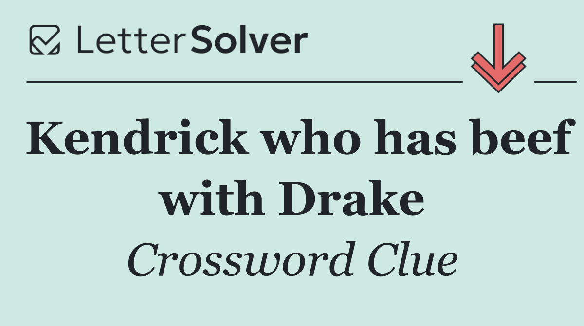 Kendrick who has beef with Drake