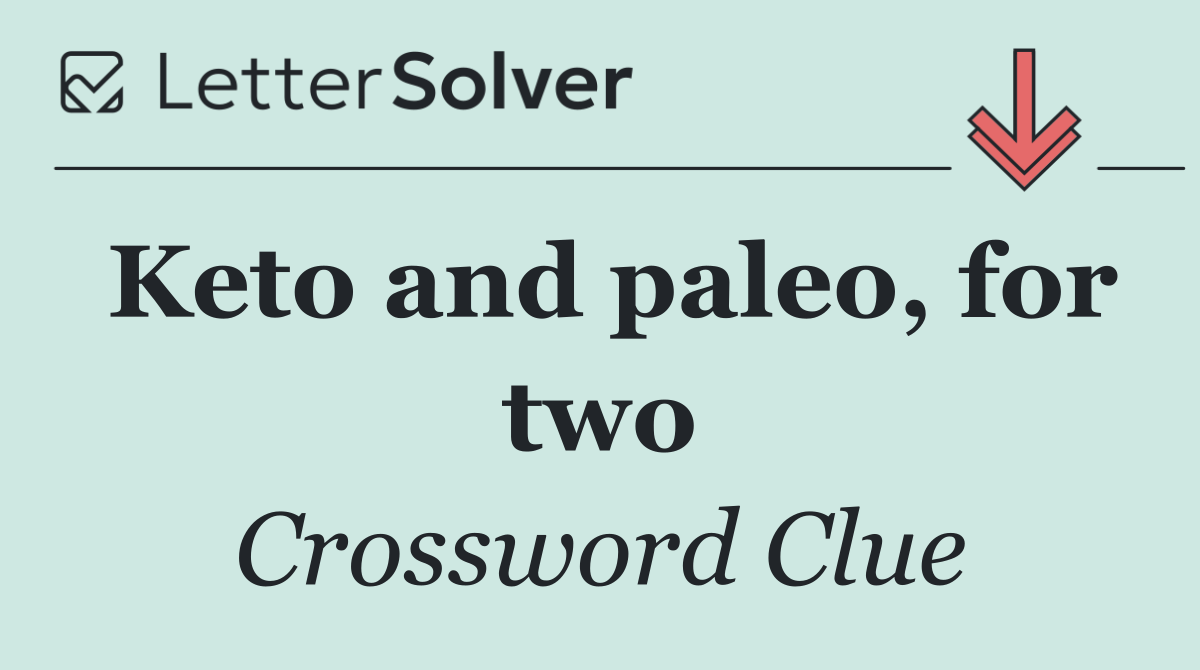 Keto and paleo, for two