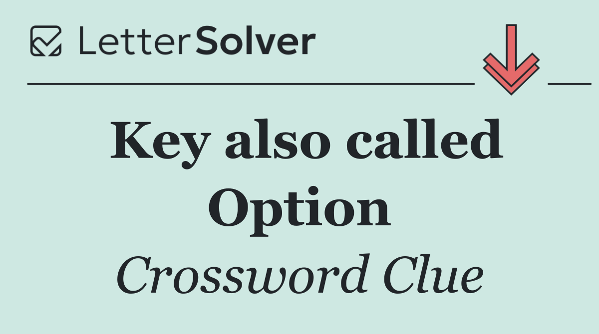 Key also called Option