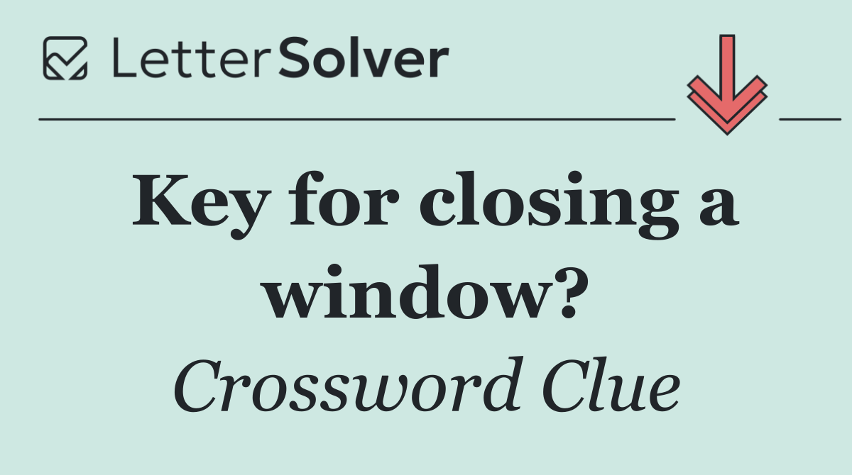 Key for closing a window?