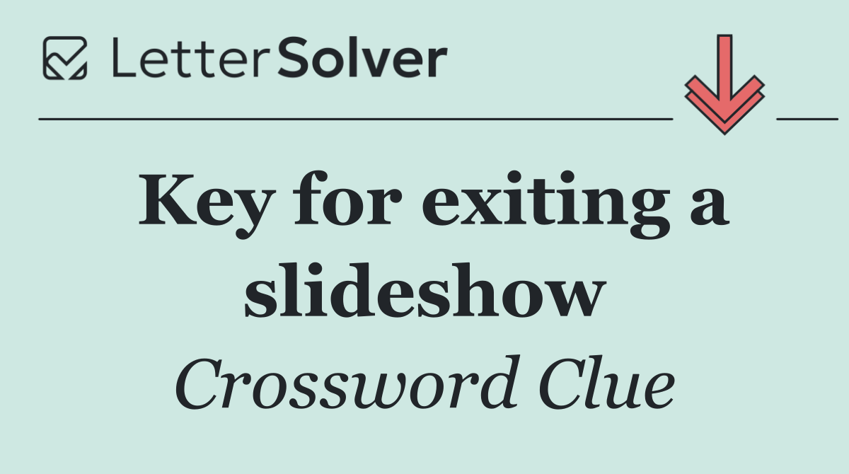 Key for exiting a slideshow