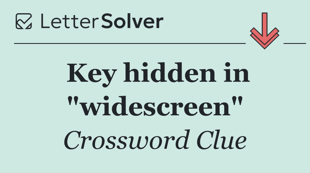 Key hidden in "widescreen"