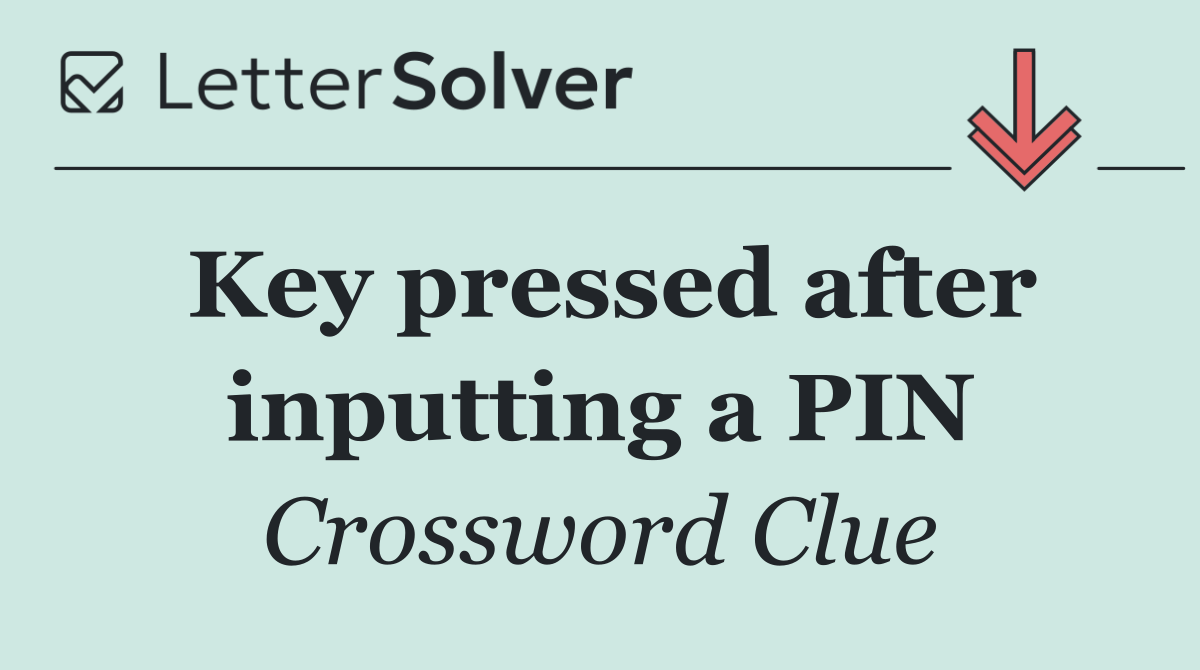Key pressed after inputting a PIN