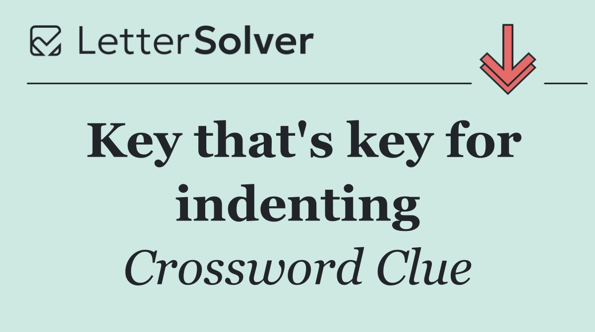 Key that's key for indenting