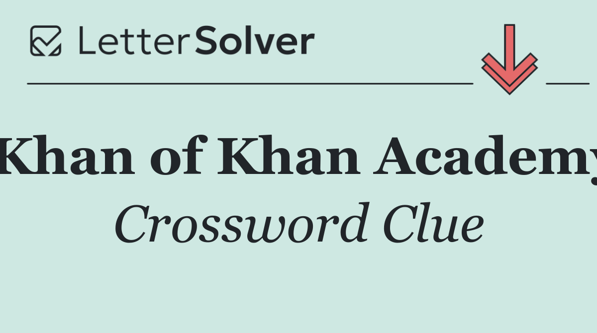 Khan of Khan Academy