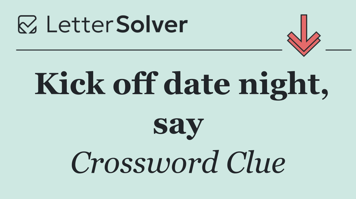 Kick off date night, say