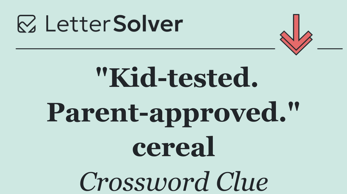 "Kid tested. Parent approved." cereal