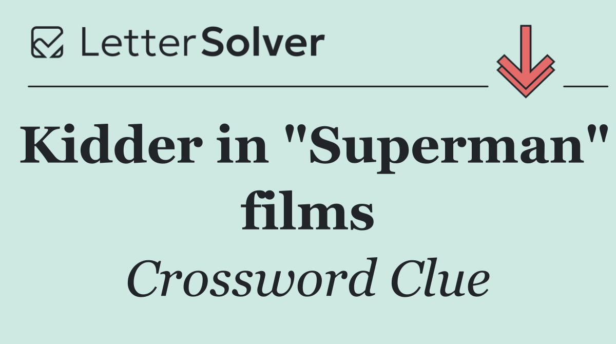 Kidder in "Superman" films