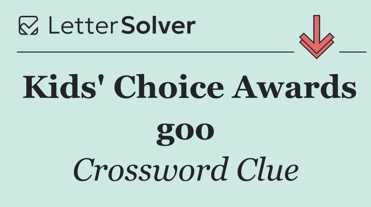 Kids' Choice Awards goo