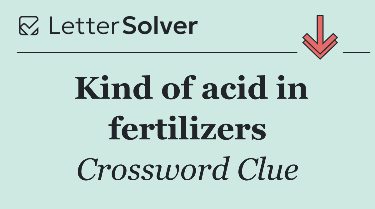 Kind of acid in fertilizers