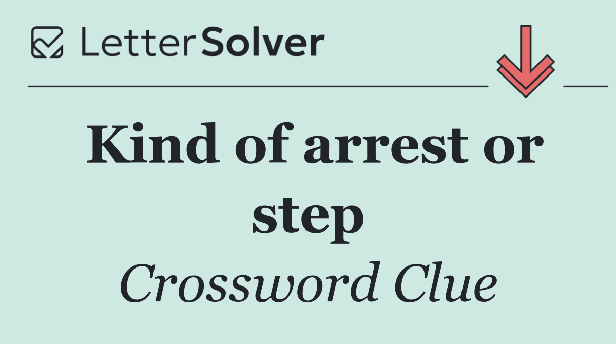 Kind of arrest or step