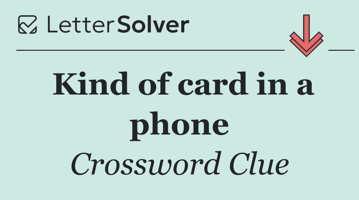 Kind of card in a phone