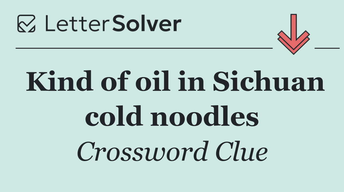 Kind of oil in Sichuan cold noodles